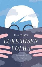 Lukemisen voima - Rauhoita mielesi ja paranna keskittymiskykyäsi (Vesa Sisättö), kirja