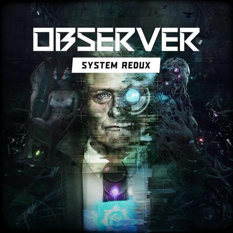 Observer: System Redux, PC -peli