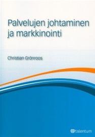 Palvelujen johtaminen ja markkinointi (Christian Grönroos Maarit Tillman (suom.)), kirja