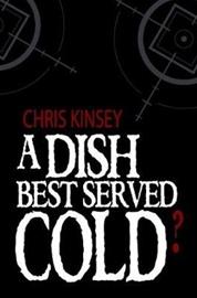 A Dish Best Served Cold? (Chris Kinsey), kirja