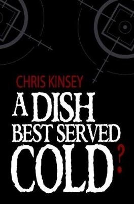 A Dish Best Served Cold? (Chris Kinsey), kirja