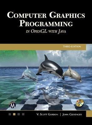 Computer Graphics Programming in OpenGL with Java (Gordon, V. Scott Clevenger, John L.), kirja
