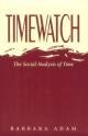 Timewatch - The Social Analysis of Time (Barbara Adam), kirja