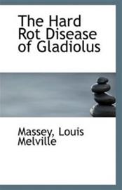 The Hard Rot Disease of Gladiolus (Massey Louis Melville), kirja