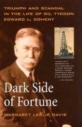 Dark Side of Fortune - Triumph and Scandal in the Life of Oil Tycoon Edward L. Doheny (Margaret Leslie Davis), kirja
