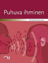 Puhuva ihminen - puhetieteiden perusteet, kirja