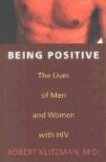 Being Positive - Lives of Men and Women with HIV (Robert Klitzman), kirja