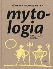 Itämerensuomalaisten mytologia (Siikala Anna-Liisa), kirja