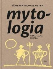 Itämerensuomalaisten mytologia (Anna-Leena Siikala), kirja