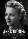 Ansa Ikonen : muistoja filmitähdestä (Oona-Emilia Enkelsaari Hilda Ivars), kirja 9789523811799
