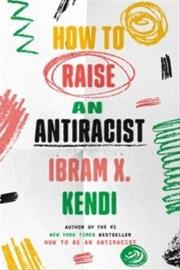 How to Raise an Antiracist (Ibram X. Kendi), kirja