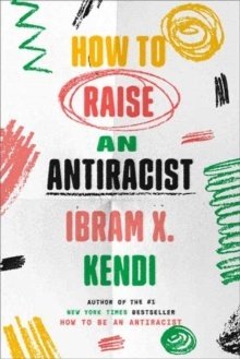 How to Raise an Antiracist (Ibram X. Kendi), kirja