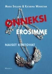 Onneksi erosimme : naiset kertovat (Sveland MariaWennstam Katarina), kirja