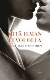 Mitä ilman ei voi olla (Marttinen Annamari), kirja