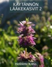 Käytännön lääkekasvit 2 (Kress Henriette), kirja