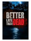Better Late Than DEAD, PC-peli