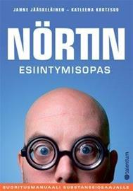 Nörtin esiintymisopas : Suoritusmanuaali substanssiosaajalle (Kortesuo KatleenaJääskeläinen Janne), kirja