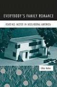 Everybody's Family Romance: Reading Incest in Neoliberal America (Gillian Harkins), kirja