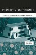 Everybody's Family Romance - Reading Incest in Neoliberal America (Gillian Harkins), kirja