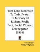 From Lone Mountain to Twin Peaks: In Memory of Richard Realf: Poet, Social Pioneer, Emancipator (1918), kirja