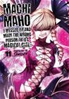 Machimaho: I Messed Up and Made the Wrong Person Into a Magical Girl! Vol. 11 (Souryu), kirja 9781638587163