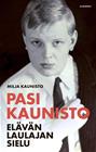 Pasi Kaunisto : elävän laulajan sielu (Milja Kaunisto), kirja 9789512429271