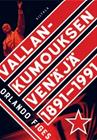 Vallankumouksen Venäjä 1891-1991 (Orlando Figes Kalevi Suomela (suom.)), kirja 9789522348081