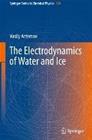 The Electrodynamics of Water and Ice (Vasily Artemov), kirja 9783030724238